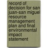 Record of Decision for San Juan-San Miguel Resource Management Plan and Final Environmental Impact Statement door United States Bureau of District