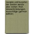 Rezepte Und Kurarten Der Besten Aerzte Aller Zeiten: Theil. Lokalentzündungen. Ausschläge (German Edition)