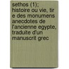 Sethos (1); Histoire Ou Vie, Tir E Des Monumens Anecdotes de L'Ancienne Egypte, Traduite D'Un Manuscrit Grec door Jean Terrasson