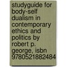 Studyguide For Body-self Dualism In Contemporary Ethics And Politics By Robert P. George, Isbn 9780521882484 door Cram101 Textbook Reviews