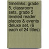 Timelinks: Grade 5, Classroom Sets, Grade 5 Leveled Reader Places & Events Deluxe Set, (6 Each of 24 Titles) by MacMillan/McGraw-Hill