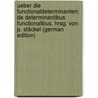 Ueber die Functionaldeterminanten; De determinantibus functionalibus. Hrsg. von P. Stäckel (German Edition) by Stäckel Paul