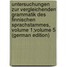 Untersuchungen Zur Vergleichenden Grammatik Des Finnischen Sprachstammes, Volume 1;volume 5 (German Edition) door Weske Michael