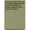 Untersuchungen Über Die Entwickelungsgeschichte Und Fermentwirkung Einiger Bacterien-Arten (German Edition) by Pramowski Adam