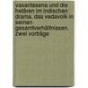 Vasantasena und die Hetären im indischen Drama. Das Vedavolk in seinen Gesamtverhältnissen. Zwei Vorträge door Boltz