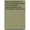 Warum divergieren die Transformationsprozesse der europäischen Nachfolgestaaten der ehemaligen Sowjetunion? by Reno Veit