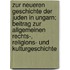 Zur neueren Geschichte der Juden in Ungarn; Beitrag zur allgemeinen Rechts-, Religions- und Kulturgeschichte
