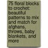75 Floral Blocks to Crochet: Beautiful Patterns to Mix and Match for Afghans, Throws, Baby Blankets, and More