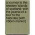 A Journey To The Western Islands Of Scotland: With The Journal Of A Tour To The Hebrides [With Ribbon Marker]