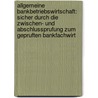 Allgemeine Bankbetriebswirtschaft: Sicher Durch Die Zwischen- Und Abschlussprufung Zum Gepruften Bankfachwirt door Olaf Fischer