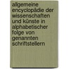Allgemeine Encyclopädie der Wissenschaften und Künste in alphabetischer Folge von genannten Schriftstellern door Johann Samuel Ersch