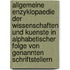 Allgemeine Enzyklopaedie Der Wissenschaften Und Kuenste In Alphabetischer Folge Von Genannten Schriftstellern