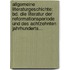 Allgemeine Literaturgeschichte: Bd. Die Literatur Der Reformationsperiode Und Des Achtzehnten Jahrhunderts...