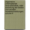 Allgemeine Unterhaltende Reise-bibliothek, Oder Sammlung Der Besten Und Neusten Reisebeschreibungen, Volume 4 by Christian August Fischer
