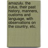 Amazulu. The Zulus, their past history, manners, customs and language, with observations on the country, etc. by Thomas B. Jenkinson