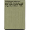 Annalen Der Brittischen Geschichte Des Jahrs ...: Als Eine Fortsetzung Des Werks England Und Italien. 1790... door Johann Wilhelm Von Archenholz