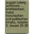 August Ludwig Schlözers ... Briefwechsel, Meist Historischen Und Politischen Inhalts, Volume 5, Issues 25-30