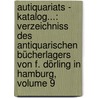 Autiquariats - Katalog...: Verzeichniss Des Antiquarischen Bücherlagers Von F. Dörling In Hamburg, Volume 9 door F. Dörling