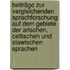 Beiträge Zur Vergleichenden Sprachforschung Auf Dem Gebiete Der Arischen, Celtischen Und Slawischen Sprachen