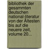 Bibliothek Der Gesammten Deutschen National-literatur Von Der Ältesten Bis Auf Die Neuere Zeit, Volume 20... door Onbekend
