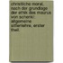 Christliche Moral, nach der Grundlage der Ethik des Maurus von Schenkl: Allgemeine Sittenlehre, Erster Theil.