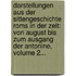Darstellungen Aus Der Sittengeschichte Roms In Der Zeit: Von August Bis Zum Ausgang Der Antonine, Volume 2...