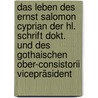 Das Leben Des Ernst Salomon Cyprian Der Hl. Schrift Dokt. Und Des Gothaischen Ober-consistorii Vicepräsident by Erdmann Rudolph Fischer