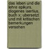 Das Leben und die Lehre Epikurs, Diogenes Laertius, Buch X; ubersetzt und mit kritischen Bemerkungen versehen