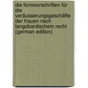 Die Formvorschriften Für Die Veräusserungsgeschäfte Der Frauen Nach Langobardischem Recht (German Edition) door Rosin Heinrich