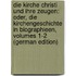 Die Kirche Christi Und Ihre Zeugen: Oder, Die Kirchengeschichte in Biographieen, Volumes 1-2 (German Edition)