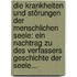 Die Krankheiten Und Störungen Der Menschlichen Seele: Ein Nachtrag Zu Des Verfassers Geschichte Der Seele...