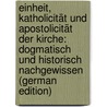 Einheit, Katholicität Und Apostolicität Der Kirche: Dogmatisch Und Historisch Nachgewissen (German Edition) door Michael Kaufmann Johann