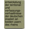 Entwickelung der Territorial- und Verfassungs- Verhaeltnisse der deutschen Staaten an beiden Usern des Rheins by Wilhelm Von Der Nahmer