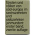 Fürsten und Völker von Süd-Europa im Sechszehnten und Siebzehnten Jahrhundert: erster Band, zweite Auflage