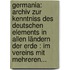 Germania: Archiv Zur Kenntniss Des Deutschen Elements In Allen Ländern Der Erde : Im Vereins Mit Mehreren...
