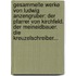 Gesammelte Werke Von Ludwig Anzengruber: Der Pfarrer Von Kirchfeld. Der Meineidbauer. Die Kreuzelschreiber...