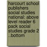 Harcourt School Publishers Social Studies National: Above Level Reader 6 Pack Social Studies Grade 2 ..Bottom door Hsp