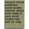Harcourt School Publishers Social Studies National: Above Level Reader 6 Pack Social Studies New Tech Us: Mkg door Hsp