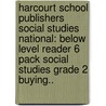 Harcourt School Publishers Social Studies National: Below Level Reader 6 Pack Social Studies Grade 2 Buying.. door Hsp