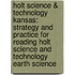 Holt Science & Technology Kansas: Strategy And Practice For Reading Holt Science And Technology Earth Science