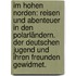 Im hohen Norden: Reisen und Abenteuer in den Polarländern. Der deutschen Jugend und ihren Freunden gewidmet.