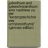 Judenthum and Judenchristenthum: Eine Nachlese Zu Der "Ketzergeschichte Des Urchristenthums" (German Edition)