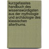 Kurzgefasstes Handbuch des Wissenswürdigsten aus der Mythologie und Archäologie des klassischen Alterthums. door Karl Kärcher