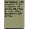 Law Journals: Legal Magazine Stubs, Al-Qanoon, Law Review, List of Law Journals, Albany Government Law Review by Books Llc