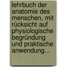 Lehrbuch Der Anatomie Des Menschen, Mit Rücksicht Auf Physiologische Begründung Und Praktische Anwendung... by Joseph Hyrtl