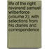 Life of the Right Reverend Samuel Wilberforce (Volume 3); with Selections from His Diaries and Correspondence