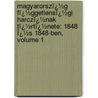 Magyarorszï¿½G Fï¿½Ggetlensï¿½Gi Harczï¿½Nak Tï¿½Rtï¿½Nete: 1848 Ï¿½S 1848-Ben, Volume 1 door Mihï¿½Ly Horvï¿½Th