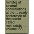 Minutes of Several Conversations at the ... Yearly Conference of the People Called Methodists ..., Volume 155