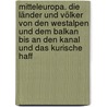 Mitteleuropa. Die Länder und Völker von den Westalpen und dem Balkan bis an den Kanal und das Kurische Haff door Partsch