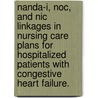Nanda-I, Noc, and Nic Linkages in Nursing Care Plans for Hospitalized Patients with Congestive Heart Failure. by Hye Jin Park